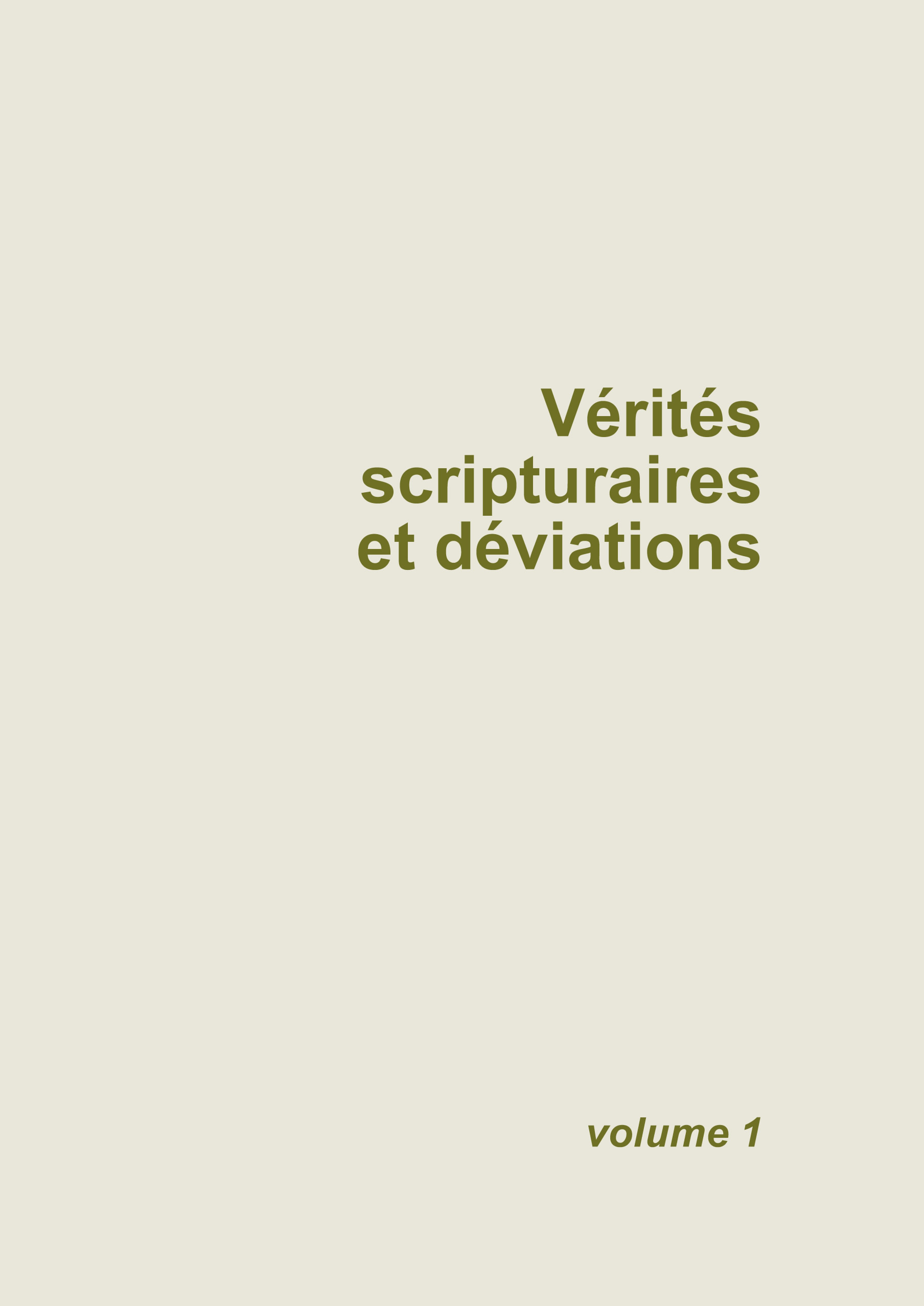 Vérités scripturaires et déviations - volume 1
